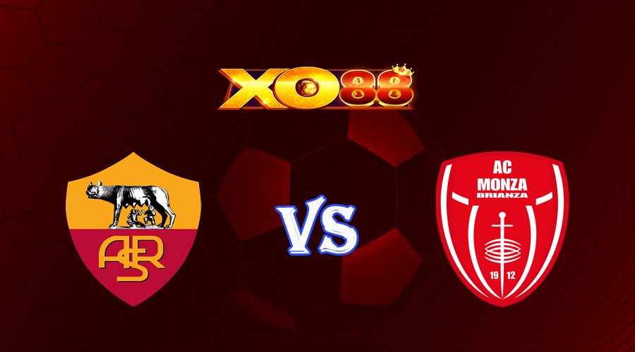 XO88 Nhận định soi kèo AS Roma vs Monza 17h30 ngày 22/10/2023 VĐQG Italia