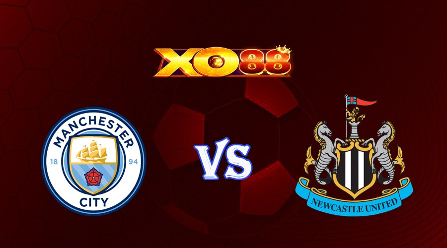 XO88 Nhận định soi kèo Manchester City vs Newcastle 02h00 ngày 20/08/2023 Ngoại Hạng Anh